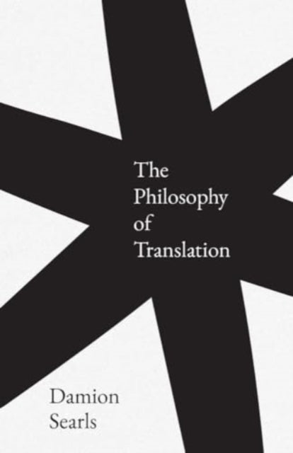 Philosophy of Translation 9780300247374 Damion Searls