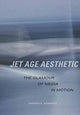 Book cover of: Jet Age Aesthetic. By: Vanessa R. Schwartz