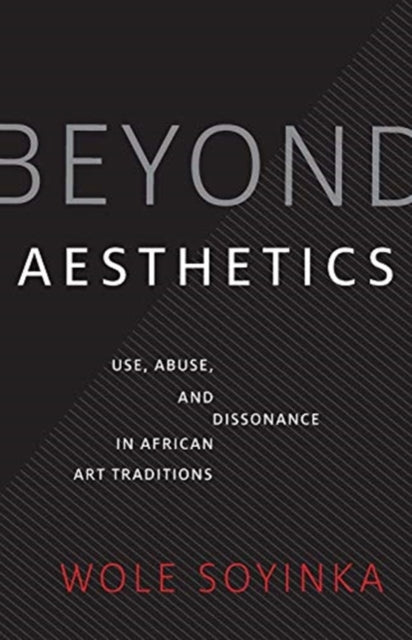 Book cover of: Beyond Aesthetics. By: Wole Soyinka