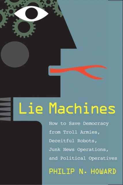Book cover of: Lie Machines. By: Philip N. Howard