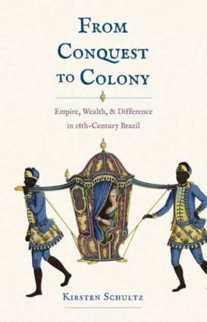 Book cover of: From Conquest to Colony. By: Kirsten Schultz