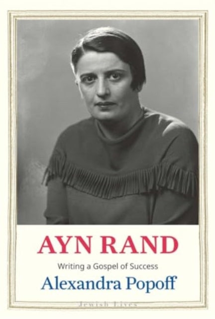 Book cover of: Ayn Rand. By: Alexandra Popoff