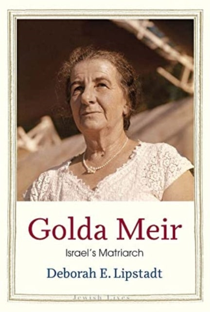 Book cover of: Golda Meir. By: Deborah E. Lipstadt