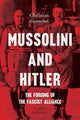 Book cover of: Mussolini and Hitler. By: Christian Goeschel