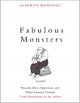Book cover of: Fabulous Monsters. By: Alberto Manguel