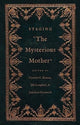 Book cover of: Staging "The Mysterious Mother". By: Cynthia E. Roman