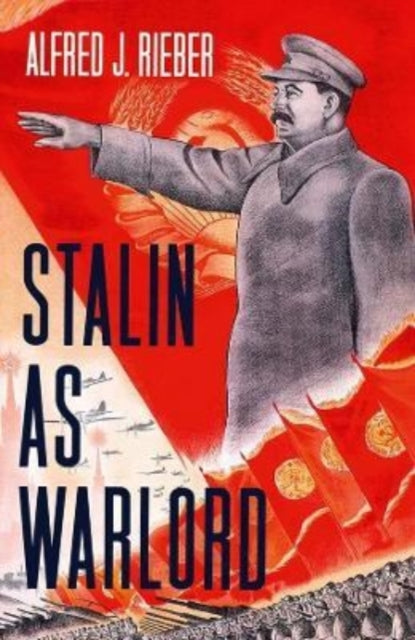 Book cover of: Stalin as Warlord. By: Alfred J. Rieber
