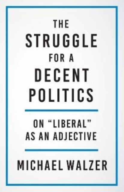 The Struggle for a Decent Politics