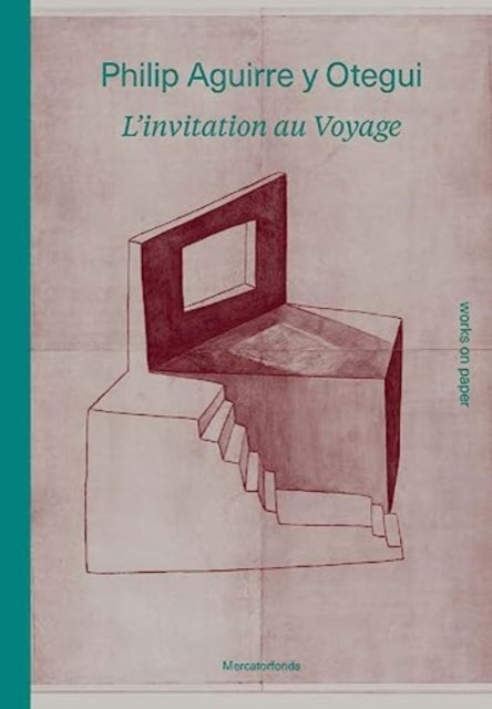 Book cover of: Philip Aguirre y Otegui: L’invitation au voyage. By: Iris Kockelbergh