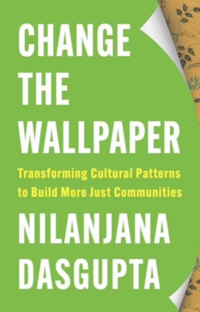 Book cover of: Change the Wallpaper. By: Nilanjana Dasgupta