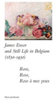 Book cover of: James Ensor and Stillife in Belgium: 1830-1930. By: Sabine Taevernier