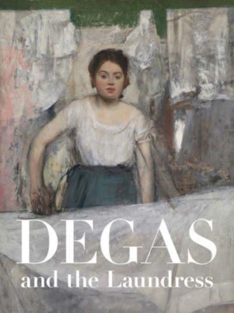 Book cover of: Degas and the Laundress. By: Britany Salsbury