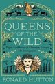 Queens of the Wild, Pagan Goddesses in Christian Europe: An Investigation 9780300273342 Ronald Hutton