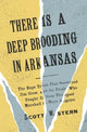 Book cover of: There Is a Deep Brooding in Arkansas. By: Scott W. Stern