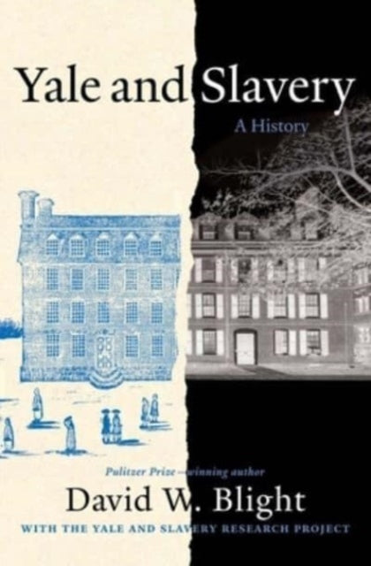 Book cover of: Yale and Slavery. By: David W. Blight