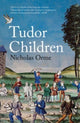 Book cover of: Tudor Children. By: Nicholas Orme