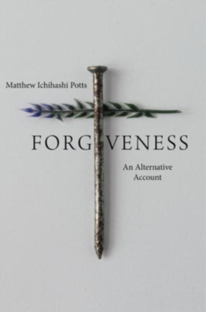 Book cover of: Forgiveness. By: Matthew Ichihashi Potts