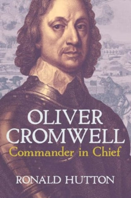 Book cover of: Oliver Cromwell: Commander in Chief