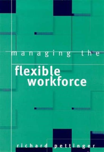 Book cover of: Managing the Flexible Workforce