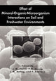 Book cover of: Effect of Mineral-Organic-Microorganism Interactions on Soil and Freshwater Environments