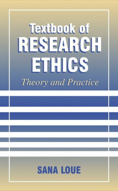 Book cover of: Textbook of Research Ethics. By: Sana Loue