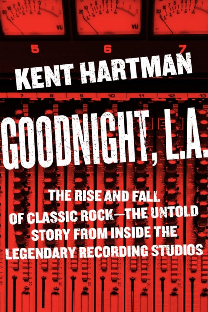 Book cover of: Goodnight, L.A.. By: Kent Hartman