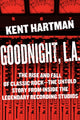 Book cover of: Goodnight, L.A.. By: Kent Hartman