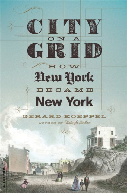 Book cover of: City on a Grid. By: Gerard T. Koeppel