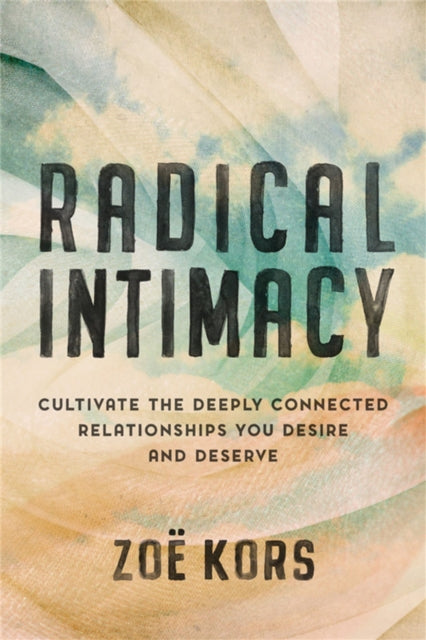 Book cover of: Radical Intimacy. By: Zoë Kors
