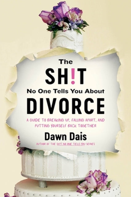 Book cover of: The Sh!t No One Tells You About Divorce. By: Dawn Dais