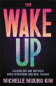 Book cover of: The Wake Up. By: Michelle MiJung Kim