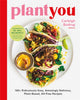 PlantYou, 140+ Ridiculously Easy, Amazingly Delicious Plant-Based Oil-Free Recipes 9780306923043 Carleigh Bodrug