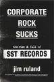 Book cover of: Corporate Rock Sucks. By: Jim Ruland