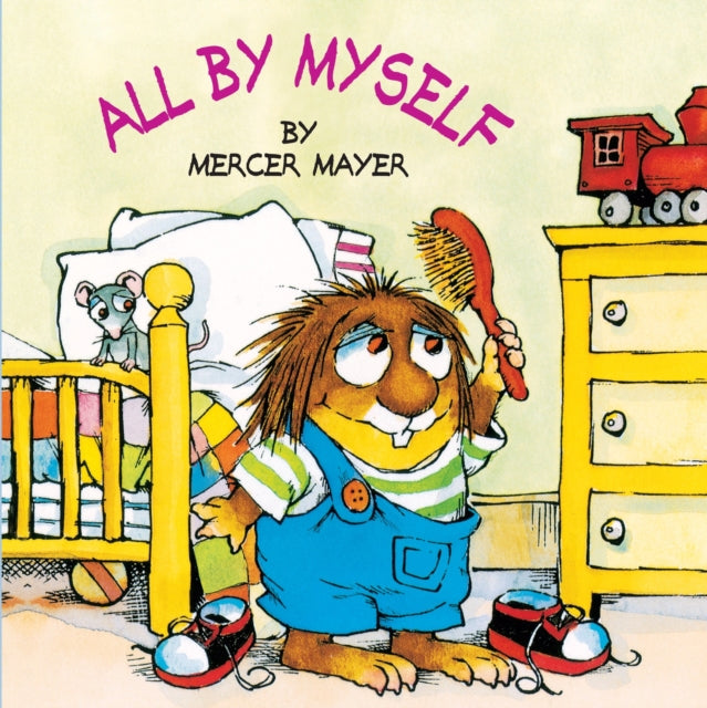 Book cover of: All by Myself (Little Critter). By: Mercer Mayer