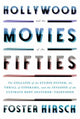 Hollywood and the Movies of the Fifties, The Collapse of the Studio System, the Thrill of Cinerama, and the Invasion of the Ultimate Body Snatcher--Television 9780307958921 Foster Hirsch