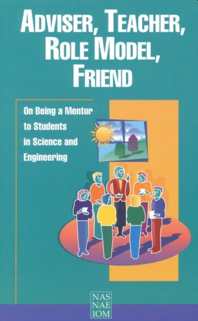 Book cover of: Adviser, Teacher, Role Model, Friend. By: National Academy of Sciences U.S.