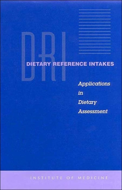 Book cover of: Dietary Reference Intakes. By: A Report of the Subcommittees on Interpretation and Uses of Dietary Reference Intakes and Upper Reference Levels of Nutrients