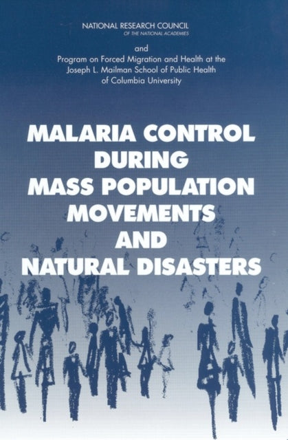 Book cover of: Malaria Control During Mass Population Movements and Natural Disasters. By: Peter B. Bloland and Holly A. Williams