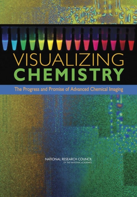 Book cover of: Visualizing Chemistry. By: Committee on Revealing Chemistry through Advanced Chemical Imaging