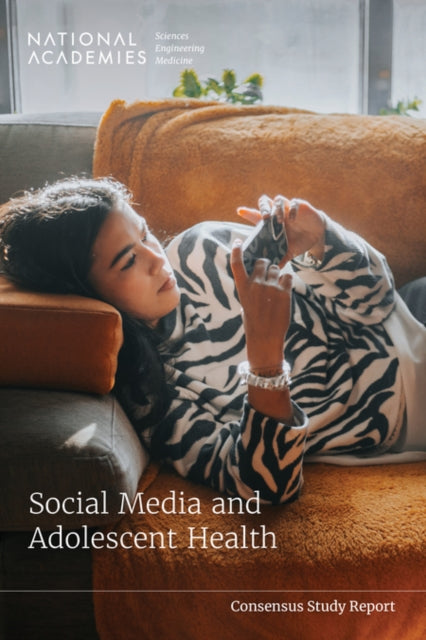 Book cover of: Social Media and Adolescent Health. By: National Academies of Sciences, Engineering, and Medicine