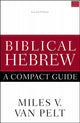 Book cover of: Biblical Hebrew: A Compact Guide. By: Miles V. Van Pelt