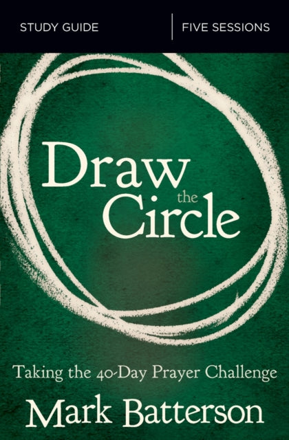 Book cover of: Draw the Circle Bible Study Guide. By: Mark Batterson