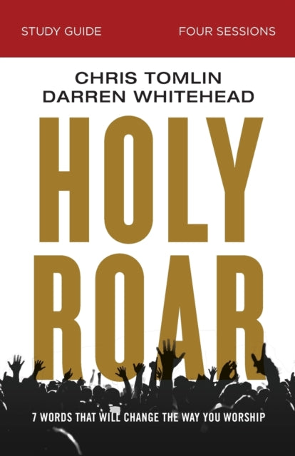 Book cover of: Holy Roar Bible Study Guide. By: Chris Tomlin