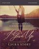 Book cover of: I Give Up Study Guide. By: Laura Story