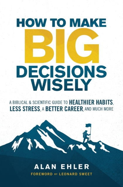 Book cover of: How to Make Big Decisions Wisely. By: Alan Ehler