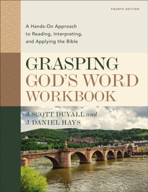 Book cover of: Grasping God's Word Workbook, Fourth Edition. By: J. Scott Duvall