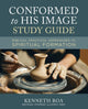 Book cover of: Conformed to His Image Study Guide. By: Kenneth D. Boa