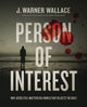 Book cover of: Person of Interest. By: J. Warner Wallace