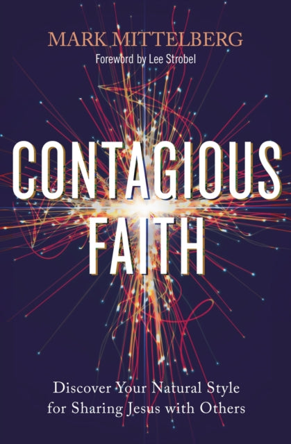 Book cover of: Contagious Faith. By: Mark Mittelberg