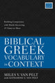 Book cover of: Biblical Greek Vocabulary in Context. By: Miles V. Van Pelt